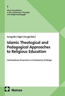 Abbildung von Karagedik / Yagdi | Islamic Theological and Pedagogical Approaches to Religious Education | 1. Auflage | 2025 | 1 | beck-shop.de