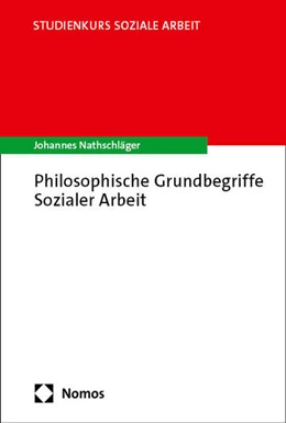 Abbildung von Nathschläger | Philosophische Grundbegriffe Sozialer Arbeit | 1. Auflage | 2025 | beck-shop.de