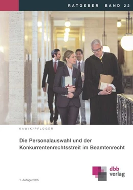Abbildung von Kawik / Pflüger | Die Personalauswahl und der Konkurrentenrechtsstreit im Beamtenrecht | 1. Auflage | 2025 | 22 | beck-shop.de