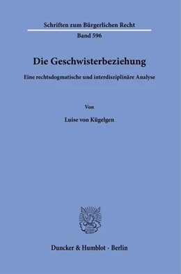 Abbildung von Kügelgen | Die Geschwisterbeziehung | 1. Auflage | 2025 | beck-shop.de