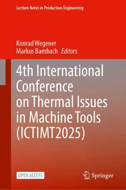 Abbildung von Wegener / Bambach | 4th International Conference on Thermal Issues in Machine Tools (ICTIMT2025) | 1. Auflage | 2025 | beck-shop.de