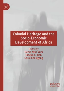 Abbildung von Yuni / Iloh | Colonial Heritage and the Socio-Economic Development of Africa | 1. Auflage | 2025 | beck-shop.de