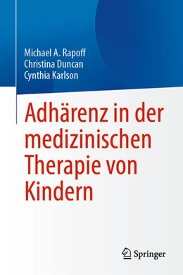 Abbildung von Rapoff / Duncan | Adhärenz in der medizinischen Therapie von Kindern | 1. Auflage | 2025 | beck-shop.de