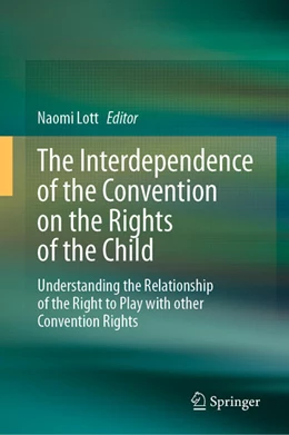 Abbildung von Lott | The Interdependence of the Convention on the Rights of the Child | 1. Auflage | 2025 | beck-shop.de