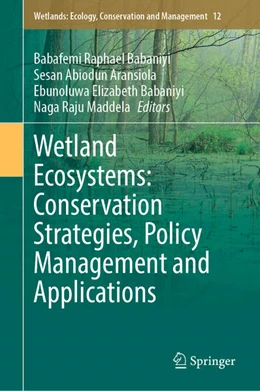 Abbildung von Babaniyi / Aransiola | Wetland Ecosystems: Conservation Strategies, Policy Management and Applications | 1. Auflage | 2025 | beck-shop.de