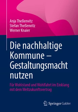 Abbildung von Theßenvitz / Knaier | Die nachhaltige Kommune - Gestaltungsmacht nutzen | 1. Auflage | 2025 | beck-shop.de