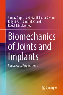 Abbildung von Gupta / Saviour | Biomechanics of Joints and Implants | 1. Auflage | 2025 | beck-shop.de