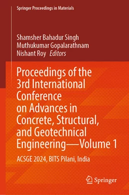 Abbildung von Singh / Gopalarathnam | Proceedings of the 3rd International Conference on Advances in Concrete, Structural, and Geotechnical Engineering-Volume 1 | 1. Auflage | 2025 | beck-shop.de