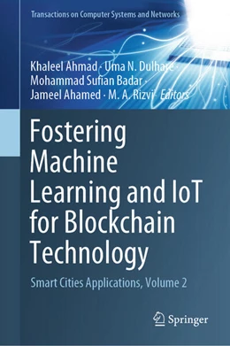 Abbildung von Ahmad / Dulhare | Fostering Machine Learning and IoT for Blockchain Technology | 1. Auflage | 2025 | beck-shop.de