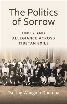 Abbildung von Dhompa | The Politics of Sorrow | 1. Auflage | 2025 | beck-shop.de