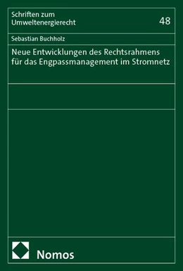 Abbildung von Buchholz | Neue Entwicklungen des Rechtsrahmens für das Engpassmanagement im Stromnetz | 1. Auflage | 2025 | 48 | beck-shop.de