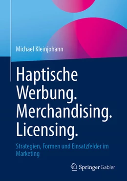 Abbildung von Kleinjohann | Haptische Werbung. Merchandising. Licensing. | 1. Auflage | 2025 | beck-shop.de
