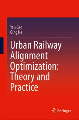 Abbildung von Gao / He | Urban Railway Alignment Optimization: Theory and Practice | 1. Auflage | 2025 | beck-shop.de