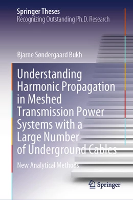 Abbildung von Bukh | Understanding Harmonic Propagation in Meshed Transmission Power Systems with a Large Number of Underground Cables | 1. Auflage | 2025 | beck-shop.de