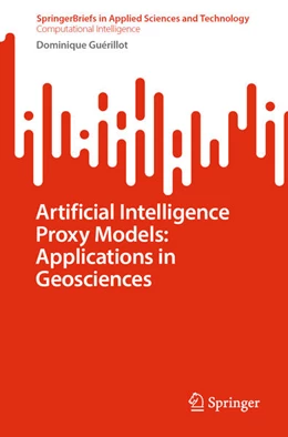 Abbildung von Guérillot | Artificial Intelligence Proxy Models: Applications in Geosciences | 1. Auflage | 2025 | beck-shop.de