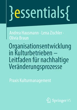 Abbildung von Hausmann / Zischler | Organisationsentwicklung in Kulturbetrieben - Leitfaden für nachhaltige Veränderungsprozesse | 1. Auflage | 2025 | beck-shop.de