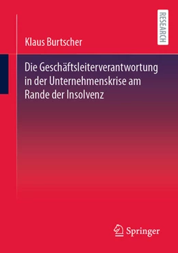 Abbildung von Burtscher | Die Geschäftsleiterverantwortung in der Unternehmenskrise am Rande der Insolvenz | 1. Auflage | 2025 | beck-shop.de