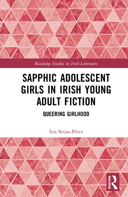 Abbildung von Seijas-Perez | Sapphic Adolescent Girls in Irish Young Adult Fiction | 1. Auflage | 2025 | beck-shop.de