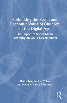 Abbildung von Isik / Turkcapar | Rethinking the Social and Economic Value of Children in the Digital Age | 1. Auflage | 2025 | beck-shop.de