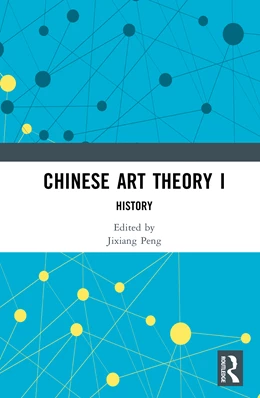 Abbildung von Peng | Chinese Art Theory I | 1. Auflage | 2025 | beck-shop.de