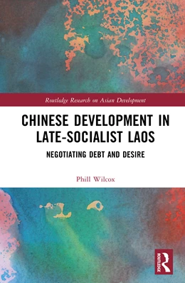Abbildung von Wilcox | Chinese Development in Late-Socialist Laos | 1. Auflage | 2025 | beck-shop.de