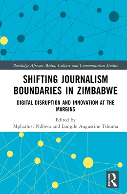 Abbildung von Tshuma / Ndlovu | Shifting Journalism Boundaries in Zimbabwe | 1. Auflage | 2025 | beck-shop.de