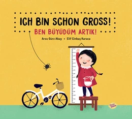 Abbildung von Gürz Abay | Ich bin schon groß! - Ben büyüdüm artik! | 1. Auflage | 2025 | beck-shop.de