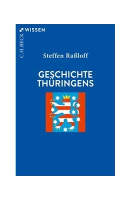 Abbildung von Raßloff, Steffen | Geschichte Thüringens | 3. Auflage | 2025 | 2616 | beck-shop.de
