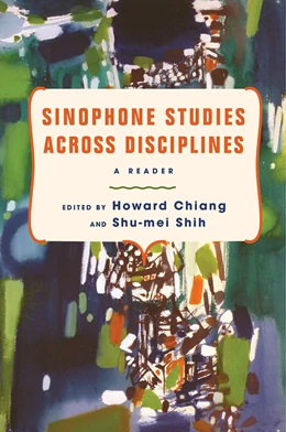 Abbildung von Chiang / Shih | Sinophone Studies Across Disciplines | 1. Auflage | 2024 | beck-shop.de