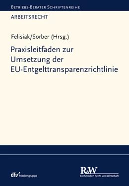Abbildung von Felisiak / Sorber | Praxisleitfaden zur Umsetzung der EU-Entgelttransparenzrichtlinie | 1. Auflage | 2025 | beck-shop.de