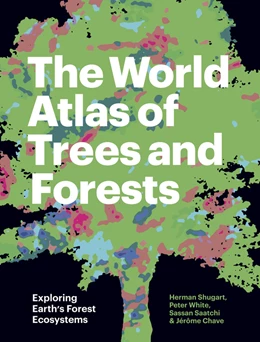 Abbildung von Shugart / White | The World Atlas of Trees and Forests | 1. Auflage | 2022 | beck-shop.de