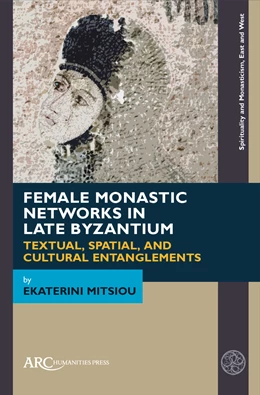 Abbildung von Mitsiou | Female Monastic Networks in Late Byzantium | 1. Auflage | 2025 | beck-shop.de
