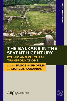 Abbildung von Sophoulis / Kardaras | The Balkans in the Seventh Century | 1. Auflage | 2025 | beck-shop.de