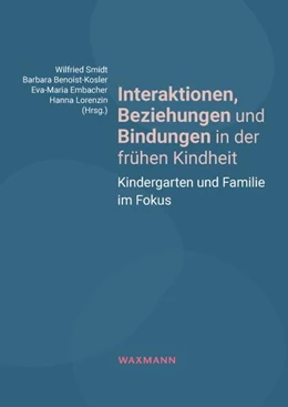 Abbildung von Smidt / Benoist-Kosler | Interaktionen, Beziehungen und Bindungen in der frühen Kindheit | 1. Auflage | 2025 | beck-shop.de