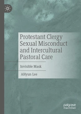 Abbildung von Lee | Protestant Clergy Sexual Misconduct and Intercultural Pastoral Care | 1. Auflage | 2025 | beck-shop.de