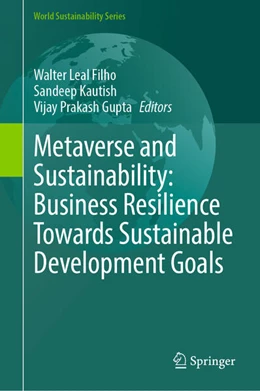 Abbildung von Leal Filho / Kautish | Metaverse and Sustainability: Business Resilience Towards Sustainable Development Goals | 1. Auflage | 2025 | beck-shop.de