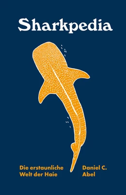 Abbildung von Abel | Sharkpedia - Die erstaunliche Welt der Haie | 1. Auflage | 2025 | beck-shop.de