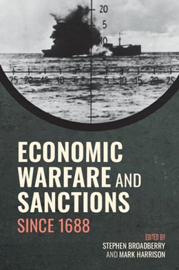 Abbildung von Broadberry / Harrison | Economic Warfare and Sanctions Since 1688 | 1. Auflage | 2025 | beck-shop.de