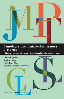 Abbildung von Laguian / Sophie Large | Fantología precolonial en la literatura y las artes : diálogos transatlánticos entre Canarias y el Caribe (siglos XIX-XXI | 1. Auflage | 2025 | beck-shop.de