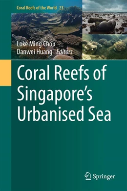 Abbildung von Chou / Huang | Coral Reefs of Singapore's Urbanised Sea | 1. Auflage | 2025 | beck-shop.de