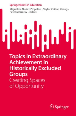 Abbildung von Nuñez-Zippelius / Zhang | Topics in Extraordinary Achievement in Historically Excluded Groups | 1. Auflage | 2025 | beck-shop.de
