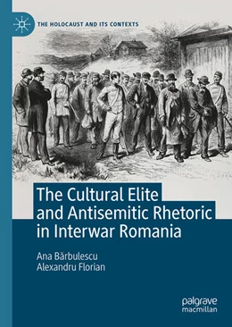 Abbildung von B¿Rbulescu / Florian | The Cultural Elite and Antisemitic Rhetoric in Interwar Romania | 1. Auflage | 2025 | beck-shop.de