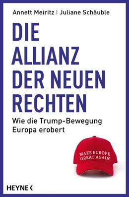 Abbildung von Meiritz / Schäuble | Die Allianz der Neuen Rechten | 1. Auflage | 2025 | beck-shop.de