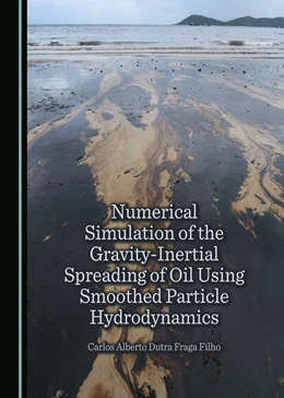 Abbildung von Dutra Fraga Filho | Numerical Simulation of the Gravity-Inertial Spreading of Oil Using Smoothed Particle Hydrodynamics | 1. Auflage | 2025 | beck-shop.de