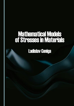 Abbildung von Ceniga | Mathematical Models of Stresses in Materials | 1. Auflage | 2025 | beck-shop.de