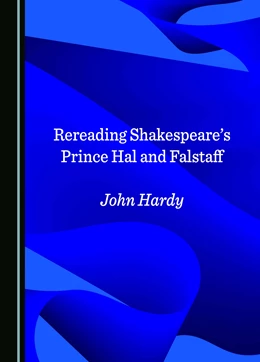 Abbildung von Hardy | Rereading Shakespeare's Prince Hal and Falstaff | 1. Auflage | 2025 | beck-shop.de