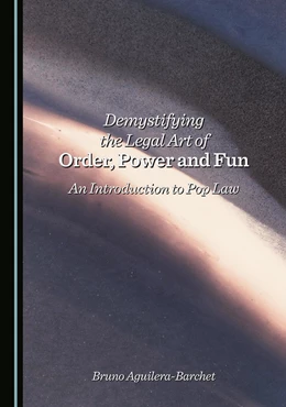 Abbildung von Aguilera-Barchet | Demystifying the Legal Art of Order, Power and Fun | 1. Auflage | 2025 | beck-shop.de