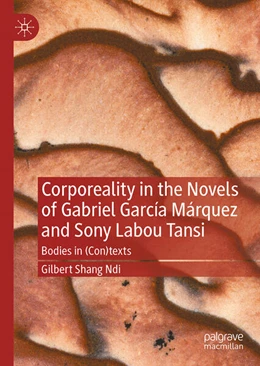Abbildung von Ndi | Corporeality in the Novels of Gabriel García Márquez and Sony Labou Tansi | 1. Auflage | 2025 | beck-shop.de