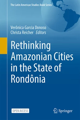 Abbildung von Donoso / Reicher | Rethinking Amazonian Cities in the State of Rondônia | 1. Auflage | 2025 | beck-shop.de