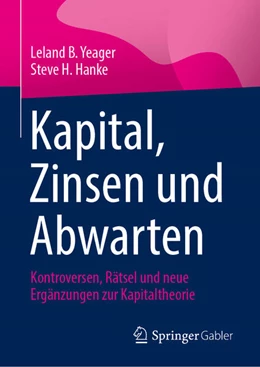 Abbildung von Yeager / Hanke | Kapital, Zinsen und Abwarten | 1. Auflage | 2025 | beck-shop.de